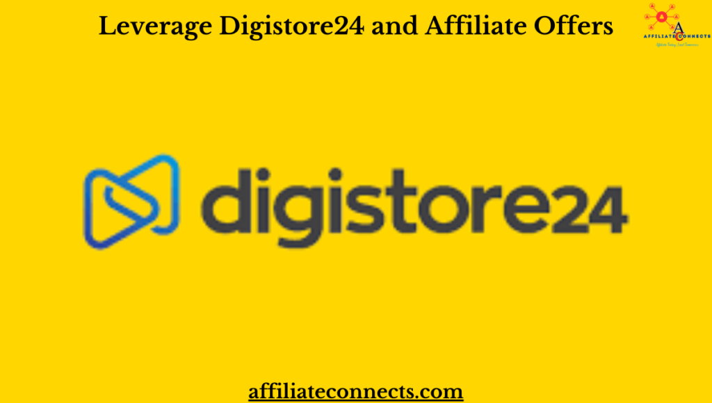 Leverage Digistore24 and Affiliate Offers