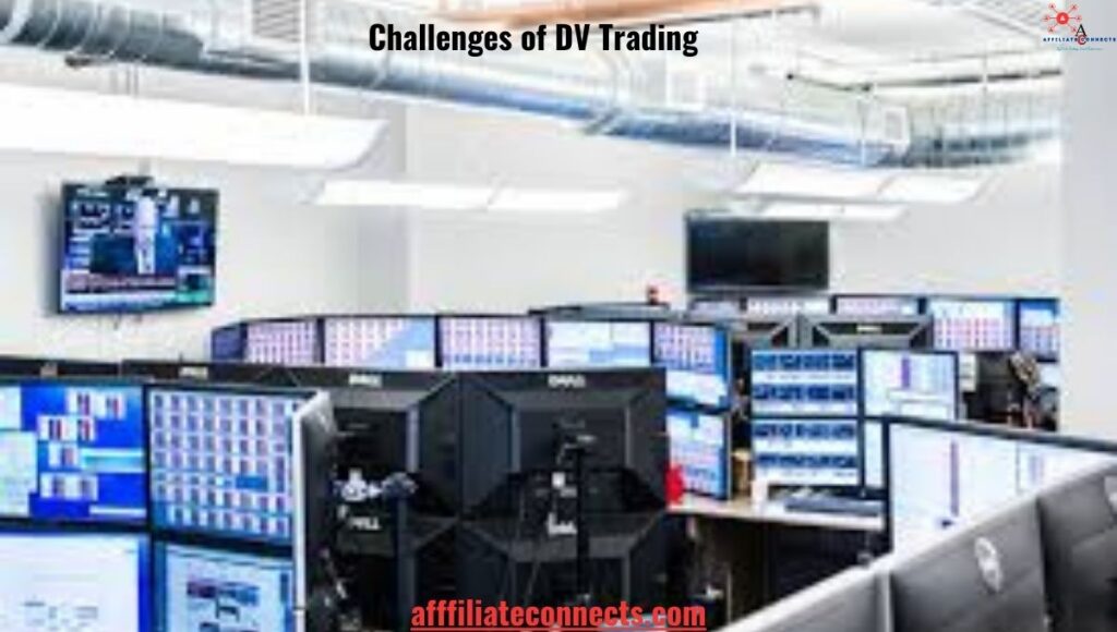 Challenges of DV Trading